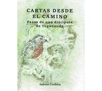 CARTAS DESDE EL CAMINO: Pasos de una discípula de Yogananda