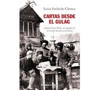 Cartas desde el Gulag: Julián Fuster Ribó, un español en la Unión Soviética de Stalin (Alianza Ensayo)