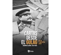 Cartas desde el Gulag: [Siempre alegres. 1931-1933] (Historia y Biografías)