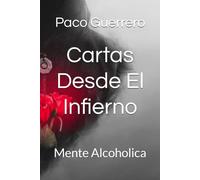 Cartas Desde El Infierno: Mente Alcoholica
