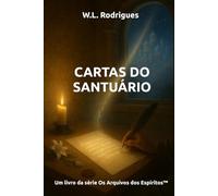 Cartas do Santuário (Os Arquivos dos Espíritos™)