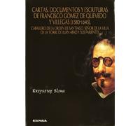 Cartas, documentos y escrituras de Francisco Gómez de Quevedo y Villegas (1580-1645): Caballero de la Orden de Santiago, señor de la villa de la Torre ... Abad y sus parientes (Anejos de perinola)