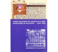 Cartas ejecutorias del Archivo de la Real Chancillería de Valladolid, 1395-1490 (Serie Historia y sociedad / Universidad de Valladolid)