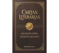 Cartas Literarias: Diálogos íntimos con los grandes clásicos de la literatura universal
