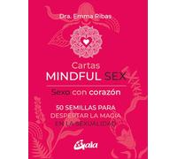Cartas Mindul sex, sexo con corazón: 50 semillas para despertar la magia en la sexualidad. (CUERPO MENTE)