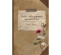 Cartas, notas y poemas (que nunca leerás)