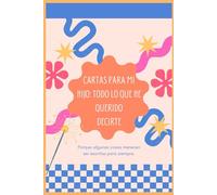 Cartas para mi hijo: Todo lo que he querido decirte: Diario regalo de escritura