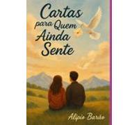 Cartas Para Quem Ainda Sente (ebook)