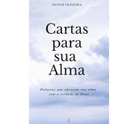 Cartas para sua Alma: Palavras que abraçam a sua alma com a verdade de Deus