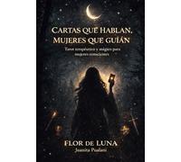 Cartas que hablan, mujeres que guían: Tarot Terapéutico y Mágico para Mujeres conscientes