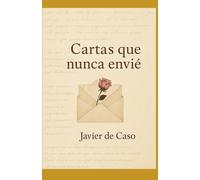 Cartas que nunca envié: 20 relatos de amor y desamor