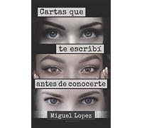 Cartas que te escribí antes de conocerte (Prosa Poética): 4 (Cartas Nocturnas)
