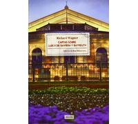 Cartas sobre Luis II de Baviera y Bayreuth: Seguido de La casa de los festivales escénicos de Bayreuth: 14 (Singladuras)