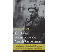 Cartas y recuerdos: un libro sobre Vasili Grossman (Biografías y Memorias)