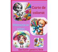 Carte de colorat distractie in culori exclusiv pentru fete editie in romana: 100 de pagini de colorat cu imagini fantasia