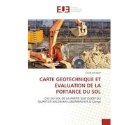 Carte Geotechnique Et Evaluation de la Portance Du Sol: CAS DU SOL DE LA PARTIE SUD OUEST DU QUARTIER KALEBUKA LUBUMBASHI/R.D Congo