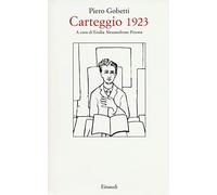 Carteggio 1923 (Opere di Piero Gobetti)