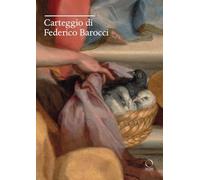 Carteggio di Federico Barocci (Saggi in officina)