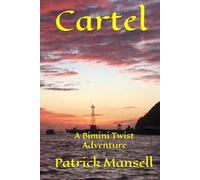 Cartel: A Bimini Twist Adventure (The Bimini Twist Adventures)