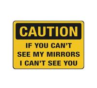 Cartel de aluminio con texto en inglés "If You Can'T See My Mirrors I Can'T See You", 30,5 x 20,3 cm, con protección UV, impermeable, resistente a la intemperie y a la decoloración, 4 agujeros