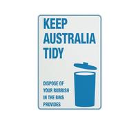 Cartel de aluminio inoxidable con texto en inglés "Keep Australia Tidy Dispose Of Your Rubbish In The Bins Provided", para puerta de casa, oficina, patio de negocios, 12 x 8 pulgadas