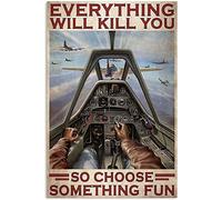 Cartel de aluminio vintage de 6 x 8 pulgadas para pared, diseño de cabina de avión, con texto en inglés "Everything Will Kill You So Choose Something Interesting Old Fashion" para decoración de pared