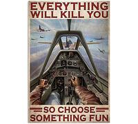 Cartel De Chapa Aircraft Cockpit Everything Will Kill You So Choose Something Interesting Placa Metalica Art Metal Sign Nostalgic Letrero De Metal para Restaurante Garaje Cocina 20X30CM