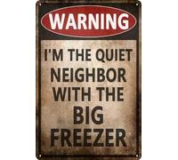 Cartel De Chapa Divertida Advertencia Vintage: Soy El Vecino Silencioso con Un Gran Congelador Retro. Letrero De Estaño Retro Pared Muestra Regalos Tin Sign para Cafetería Garaje Casa 20X30CM