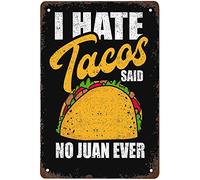 Cartel De Chapa Divertido Odio Los Tacos, Dijo Nadie. Humor sobre Comida Mexicana. Pared Muestra Regalos Tin Sign Vintage Placa Metalica para Garaje Cafetería Baño 20X30CM