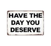 Cartel De Chapa Divertido Y Sarcástico: Que Tengas El Día Que Te Mereces Rústico Pared Muestra Decoración Tin Sign Regalos Placa Metalica Para Cafetería Garaje Casa 20X30CM