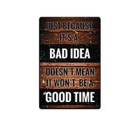 Cartel De Chapa Que Sea Una Mala Idea No Significa Que No Vaya A Ser Un Buen Momento. Letrero De Estaño Decoración Tin Sign Retro Pared Muestra para Baño Cafetería Restaurante 20X30CM