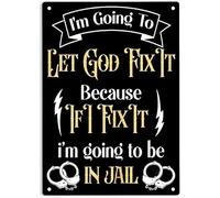 Cartel De Chapa Voy A Dejar Que Dios Lo Arregle Porque Si Lo Arreglo Voy A Estar En La Cárcel Tin Sign Novedad Letrero De Estaño Retro Placa Metalica para Restaurante Garaje Bar M