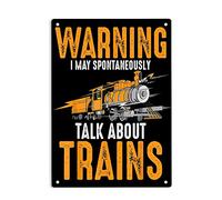 Cartel De Chapa Warning I May Spontaneously Talk About Trains Trains Tin Sign Nostalgic Letrero De Metal Art Metal Sign para Taberna Cocina Restaurante 20X30CM