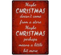 Cartel de hierro con texto en inglés "Maybe Christmas Doesn't Come from a Store Maybe Christmas Perhaps Means a Little Bit More" - Cartel de estaño vintage, regalo para el hogar, cocina, 8 x 12