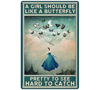 Cartel de lata con texto en inglés "A Girl Should Be Like A Butterfly Pretty To See Hard To Catch", para pared, bar, bar, cafetería, oficina, hogar, cocina, sala de estar, restaurante, 8 x 12 pulgadas
