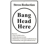 Cartel de lata divertido con texto "Stress Reduction - Bang Head Here"