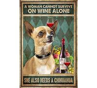 Cartel de metal con texto en inglés "A Woman Cannot Survive On Wine Alone She Also Need A Chihuahua For Home Cafe Bar Garage 20.3 cm x 30.5 cm