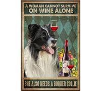 Cartel de metal con texto en inglés "A Woman Cannot Survive On Wine Alone She also Needs A Border Collie" para el hogar, cafetería, bar, garaje, 8 x 12 pulgadas
