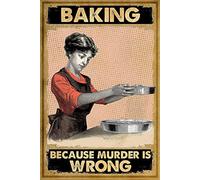 Cartel de metal con texto en inglés «Baking Because Murder is Wrong». Cartel de metal para pared, estilo vintage, para el baño, advertencia, cueva, bar, cocina, granja, patio, jardín, garaje, club