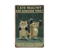 Cartel de metal con texto en inglés "I Ate Healthy And Exercised Today, I Better Wake Up Skinny Funny Cat Tin Sign Vintage Garden Bedroom Cafe Bar Man Cueva Home Wall Poster 20.3x30.5 cm
