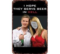 Cartel de metal con texto en inglés "I Hope They Serve Beer in Hell", retro, divertido, para decoración de pared del hogar, 8 x 12 pulgadas