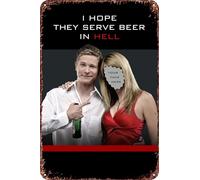 Cartel de metal con texto en inglés "I Hope They Serve Beer in Hell", retro, divertido, para decoración de pared del hogar, 8 x 12 pulgadas