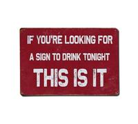 Cartel de metal con texto en inglés "If You're Looking for A Drink Tonight This Is IT" para jardín, dormitorio, cafetería, bar, cueva de hombre, decoración de pared, póster de metal de 8 x 12 pulgadas