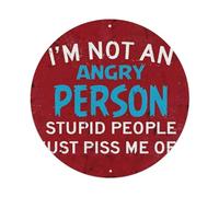 Cartel de metal con texto en inglés "I'm Not An Angry Person Stupid People Just Piss Me Off" para jardín, dormitorio, cafetería, bar, cueva de hombre, decoración de pared, póster de metal de 8 x 8