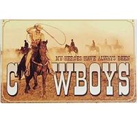 Cartel de metal con texto en inglés «My Heroes Have Always Been Cowboys»