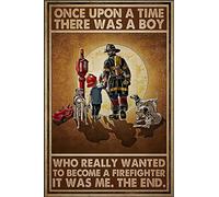 Cartel de metal con texto en inglés "Once Upon A Time There Was A Boy Who Really Wanted To Become A Become A Time" (12 x 8 pulgadas) retro bombero