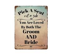Cartel de metal con texto en inglés "Pick A Seat Not A Side You are Loved by both the groom and bride", divertido letrero de metal de aluminio vintage para sala de estar, arte de pared, decoración del