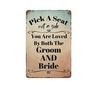 Cartel de metal con texto en inglés "Pick A Seat Not A Side You are Loved by both the groom and bride" para sala de estar, arte de pared, decoración del hogar, póster de 8 x 12 pulgadas, regalo de
