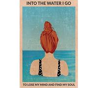 Cartel de metal con texto en inglés "Swimming Into The Water I Go To Lose My Mind And Find My Soul Metal Sign Into The Water I Go To Lose My Mind And Find My Soul Metal Sign Retro Vintage Tin Poster