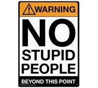 Cartel de metal con texto en inglés "Warning : No Stupid People Beyond This Point" (20,3 x 30,5 cm)